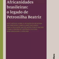 AFRICANIDADES BRASILEIRAS: O LEGADO DE PETRONILHA BEATRIZ